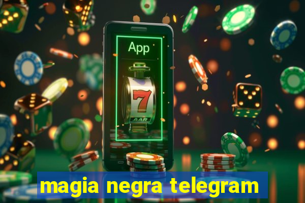 magia negra telegram